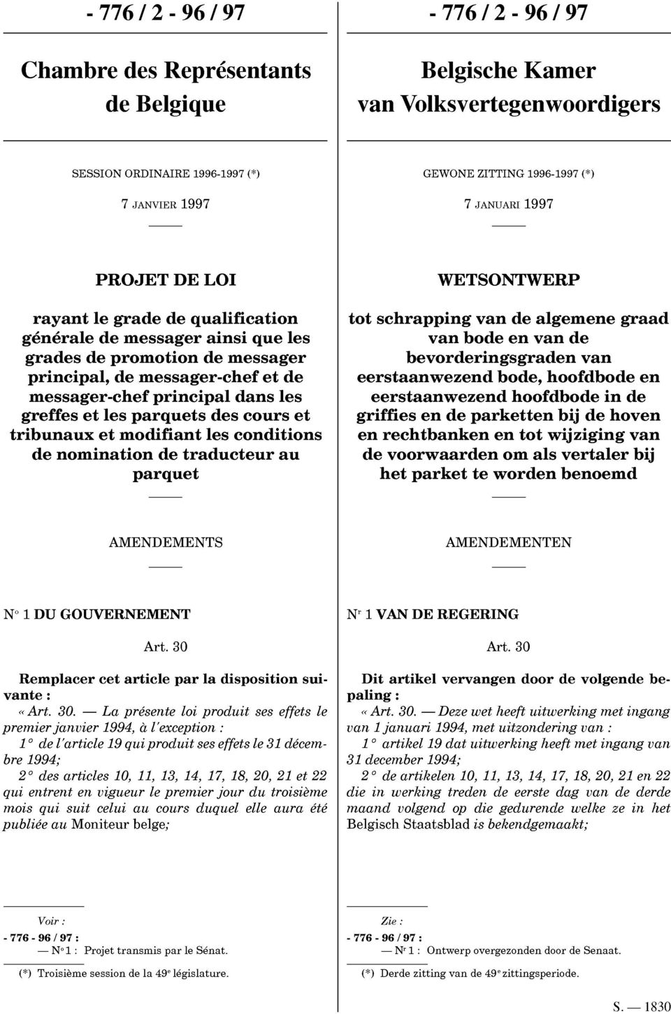 dans les greffes et les parquets des cours et tribunaux et modifiant les conditions de nomination de traducteur au parquet tot schrapping van de algemene graad van bode en van de bevorderingsgraden