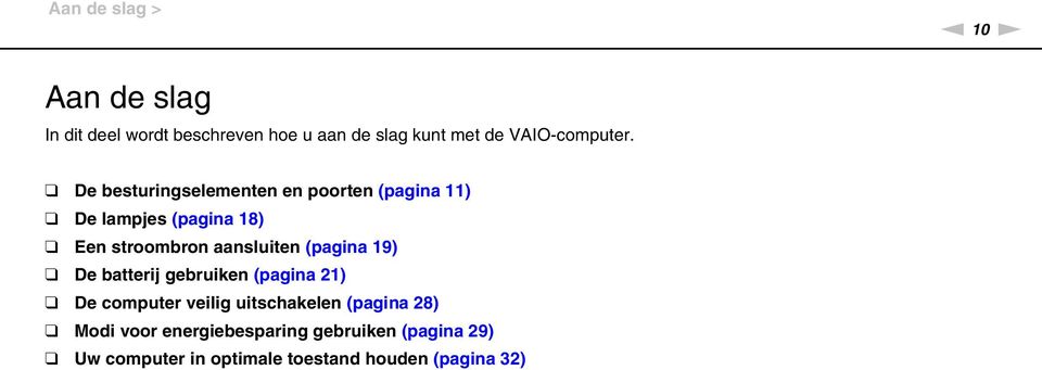 De besturingselementen en poorten (pagina 11) De lampjes (pagina 18) Een stroombron aansluiten