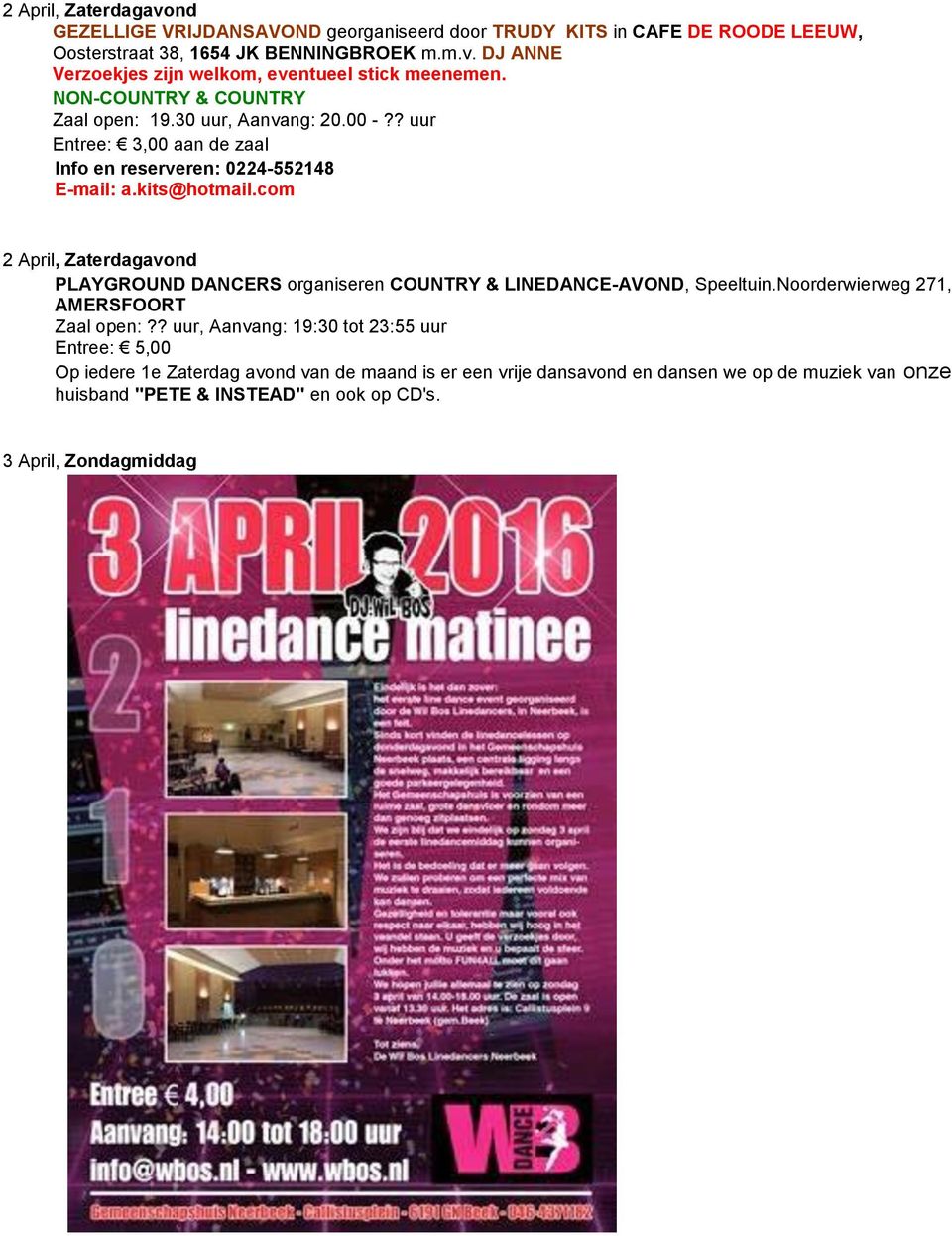 com 2 April, Zaterdagavond PLAYGROUND DANCERS organiseren COUNTRY & LINEDANCE-AVOND, Speeltuin.Noorderwierweg 271, AMERSFOORT Zaal open:?