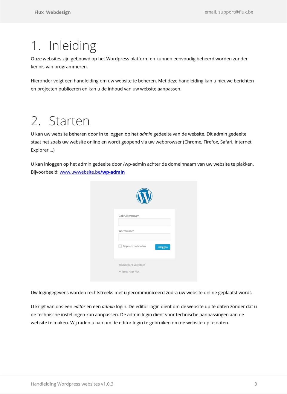 Starten U kan uw website beheren door in te loggen op het admin gedeelte van de website.