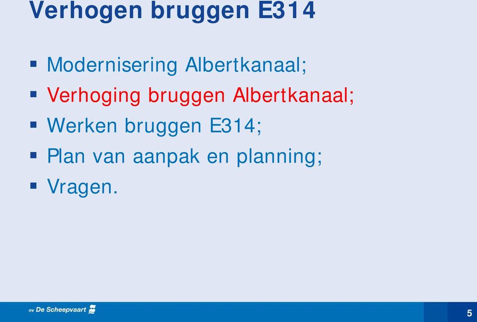 Albertkanaal; Werken bruggen E314;