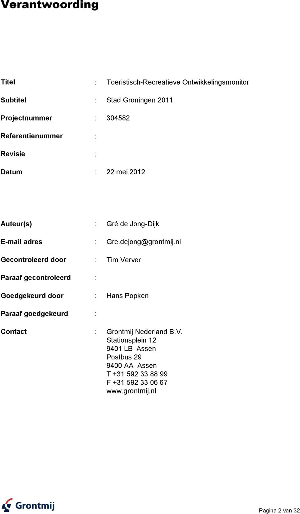 nl Gecontroleerd door : Tim Verver Paraaf gecontroleerd : Goedgekeurd door : Hans Popken Paraaf goedgekeurd : Contact :