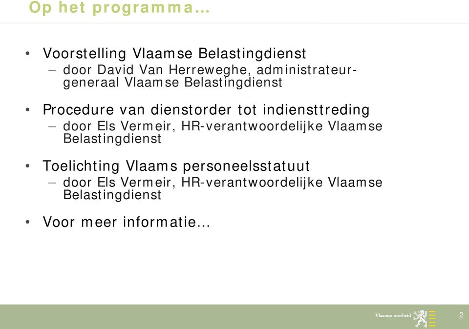 indiensttreding door Els Vermeir, HR-verantwoordelijke Vlaamse Belastingdienst