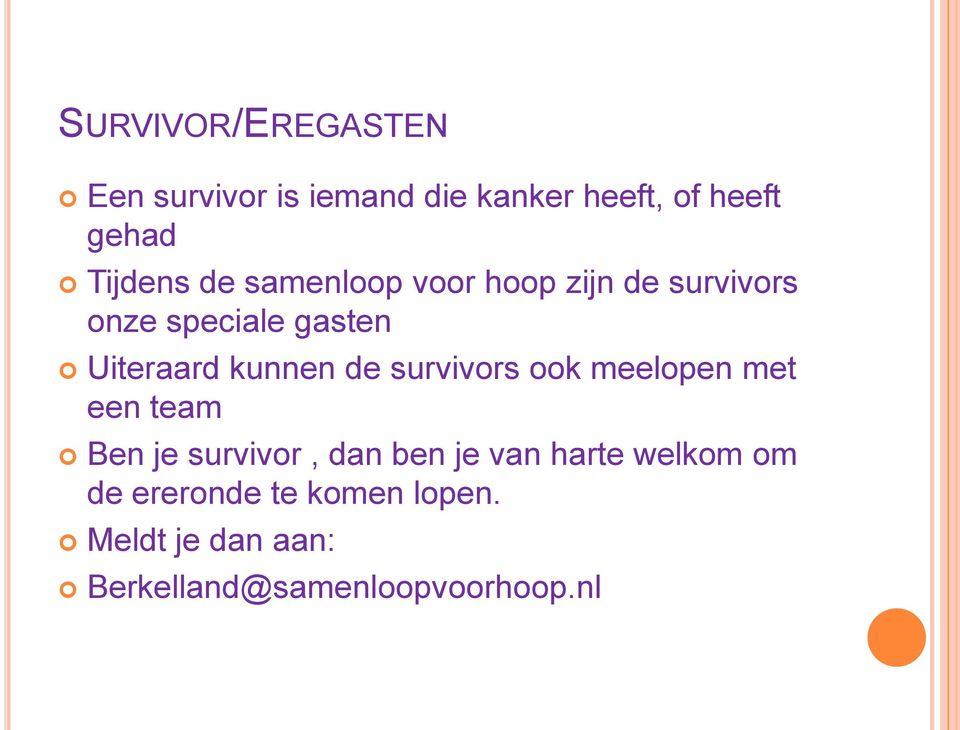 kunnen de survivors ook meelopen met een team Ben je survivor, dan ben je van