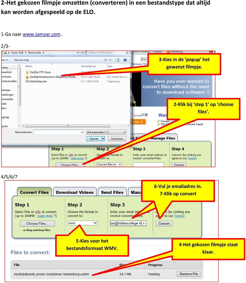 2/3-3-Kies in de popup het gewenst filmpje. 2-Klik bij step 1 op choose files.