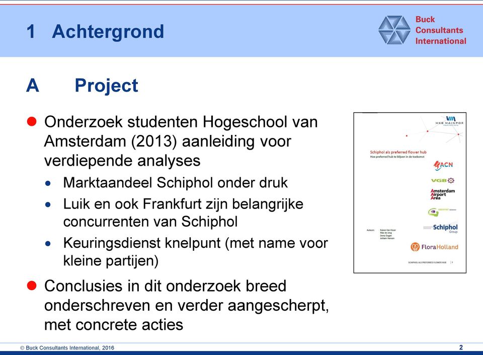 concurrenten van Schiphol Keuringsdienst knelpunt (met name voor kleine partijen) Conclusies in dit