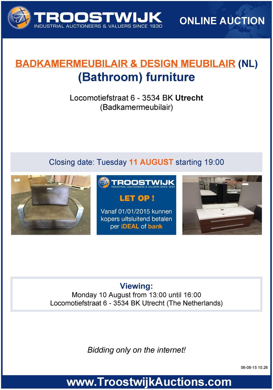 starting 19:00 Viewing: Monday 10 August from 13:00 until 16:00 Locomotiefstraat 6 3534