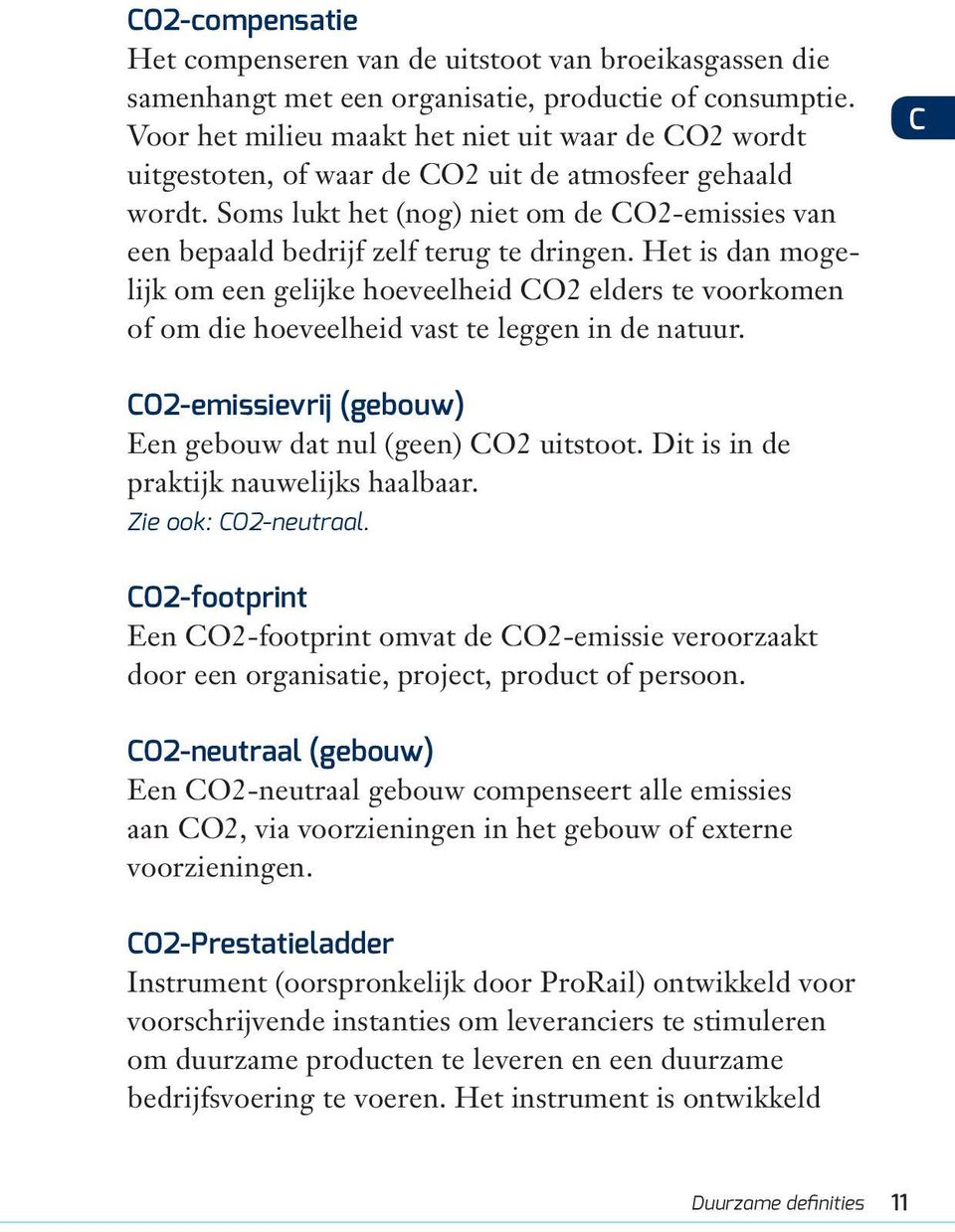 Soms lukt het (nog) niet om de CO2-emissies van een bepaald bedrijf zelf terug te dringen.