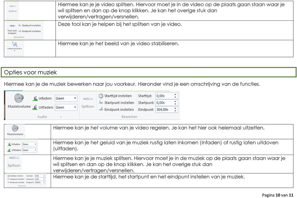 Hieronder vind je een omschrijving van de functies. Hiermee kan je het volume van je video regelen. Je kan het hier ook helemaal uitzetten.