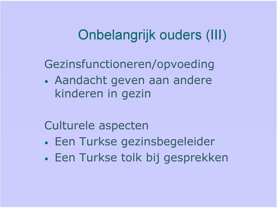 aan andere kinderen in gezin Culturele