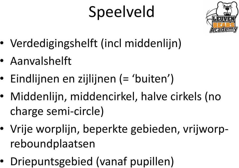 halve cirkels (no charge semi-circle) Vrije worplijn, beperkte