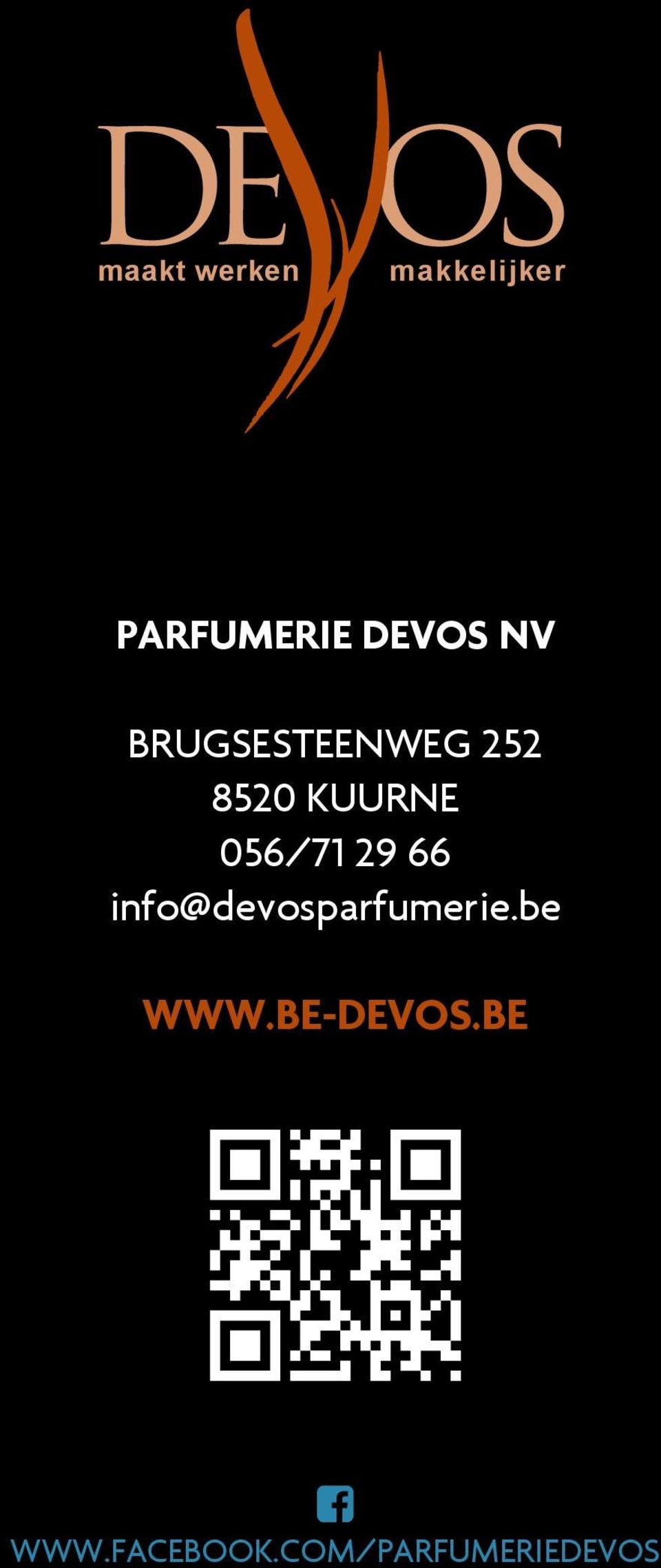 056/71 29 66 info@devosparfumerie.be WWW.
