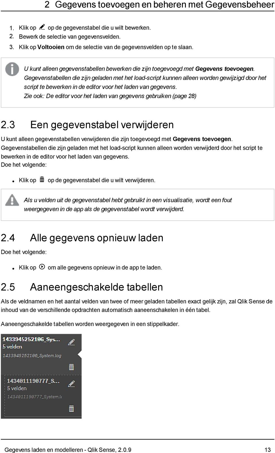 Gegevenstabellen die zijn geladen met het load-script kunnen alleen worden gewijzigd door het script te bewerken in de editor voor het laden van gegevens.