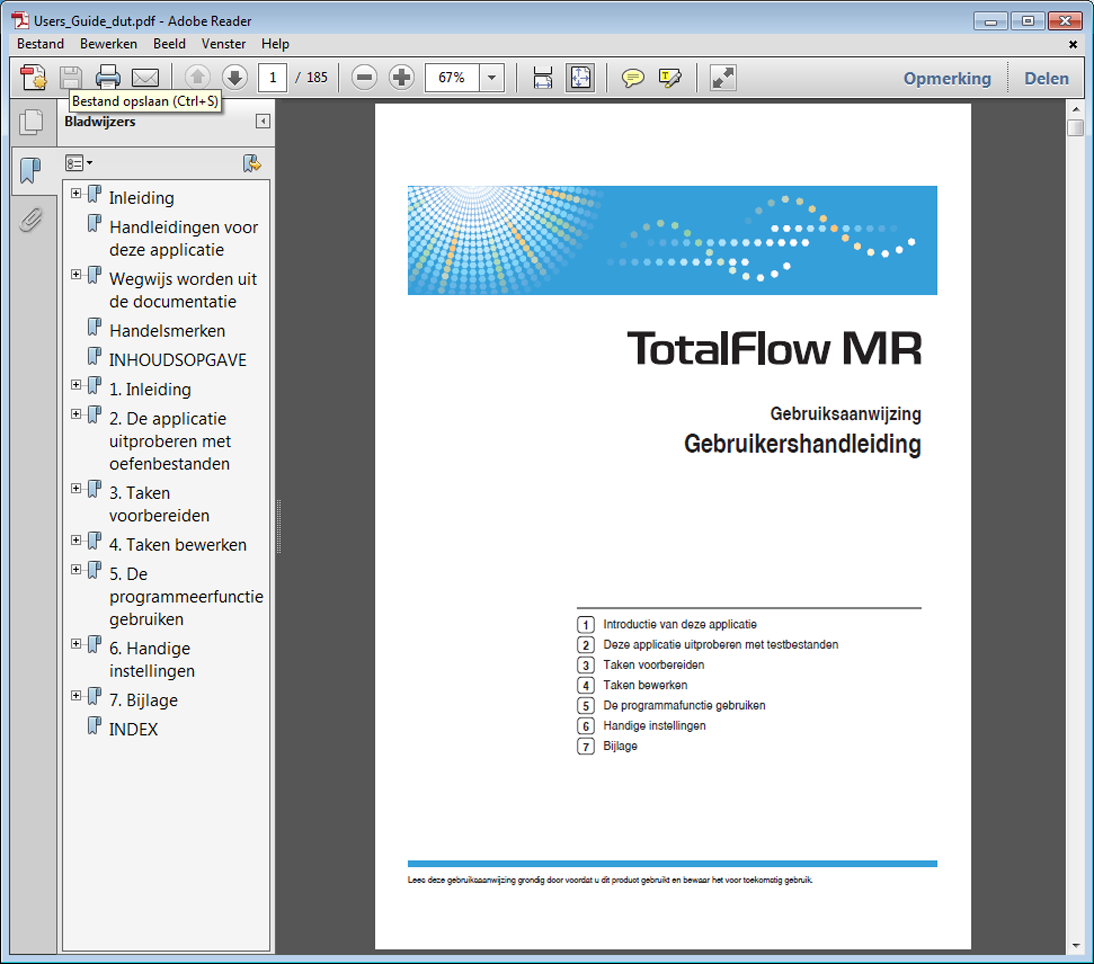 De PDF-handleidingen openen Klik op [Start], ga naar [Alle programma's] > [TotalFlow MR] en klik vervolgens op [Installatiehandleiding] of [Gebruikershandleiding].