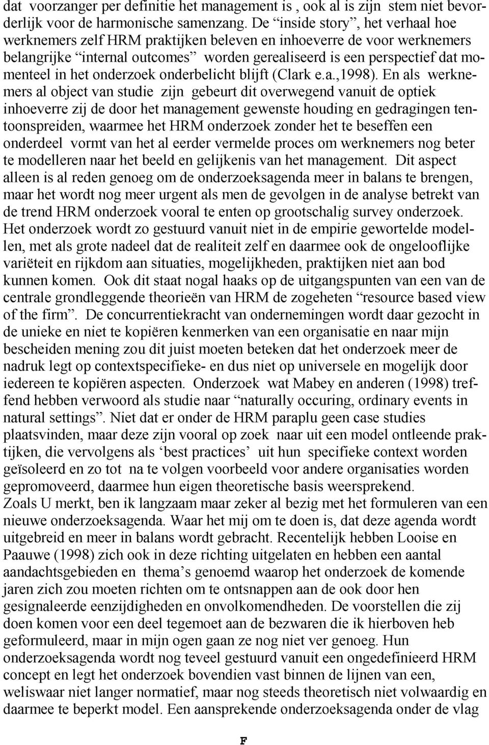 onderzoek onderbelicht blijft (Clark e.a.,1998).