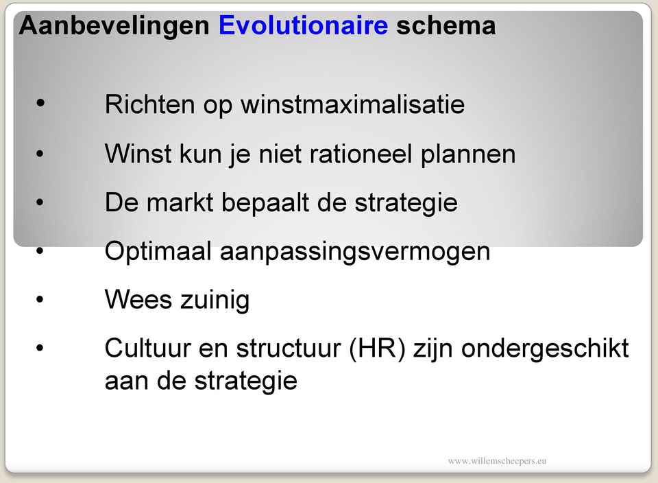 markt bepaalt de strategie Optimaal aanpassingsvermogen