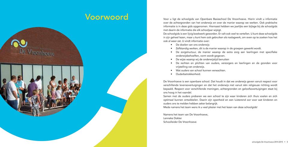 De schoolgids is een lijvig boekwerk geworden. Er valt ook veel te vertellen.