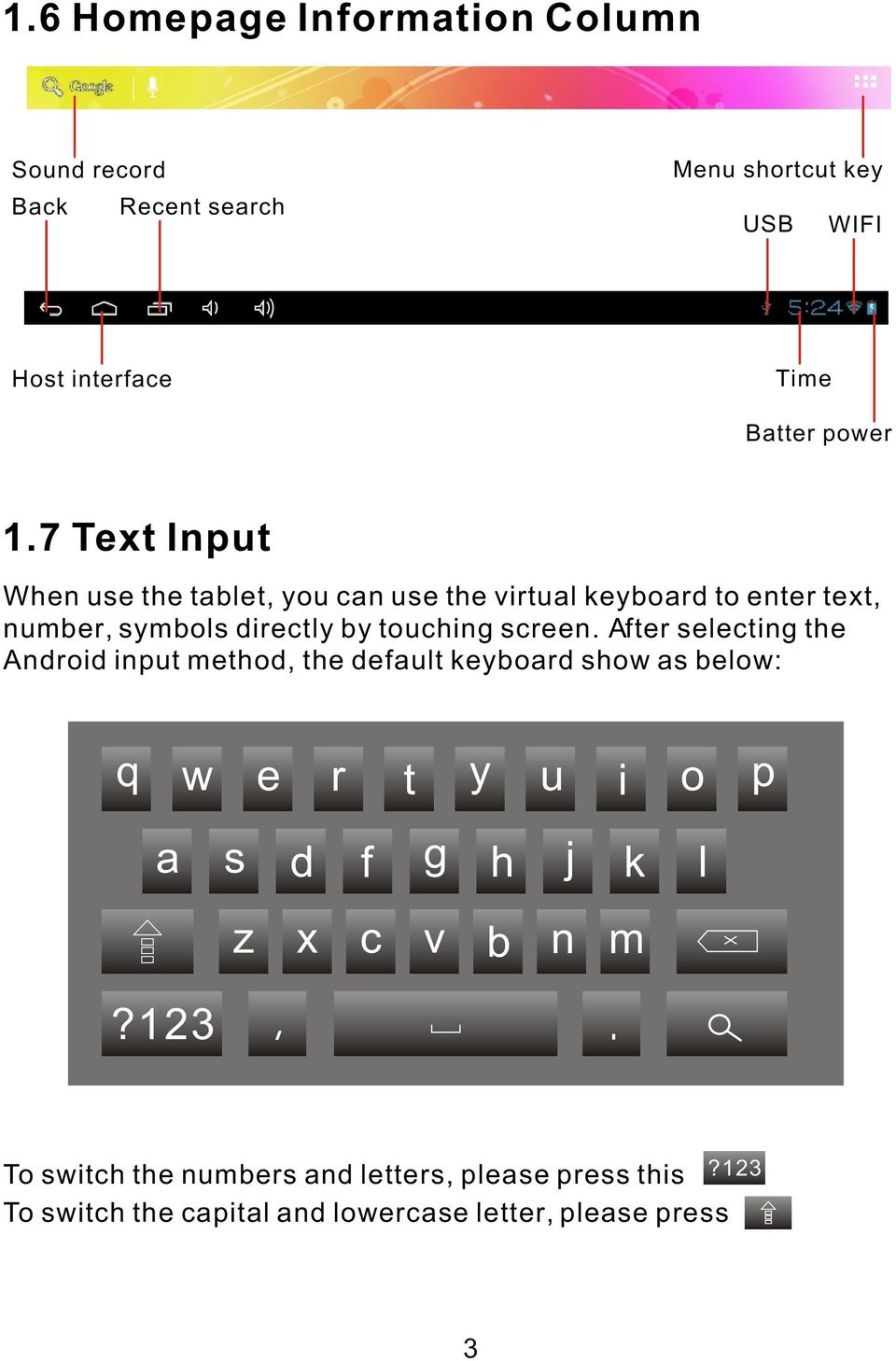 After selecting the Android input method, the default keyboard show as below: q w e r t a s d f g z x c v y u i o p h j k l b