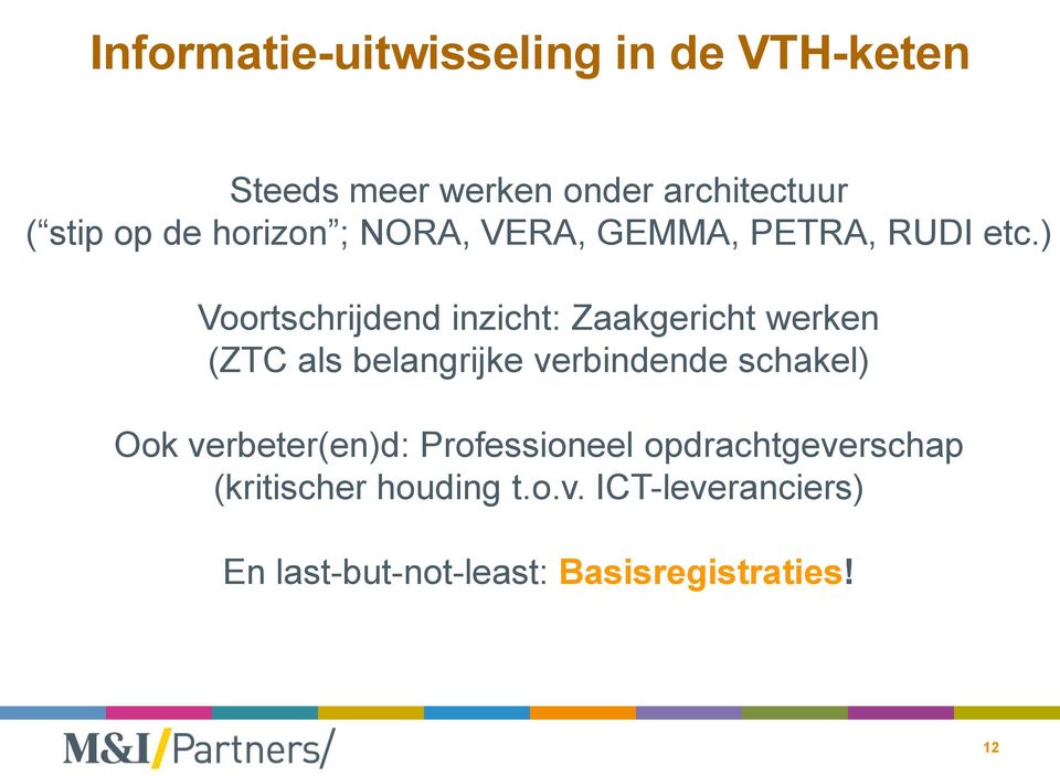 ) Voortschrijdend inzicht: Zaakgericht werken (ZTC als belangrijke verbindende