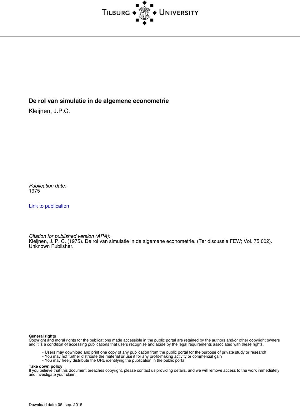 General rights Copyright and moral rights for the publications made accessible in the public portal are retained by the authors and/or other copyright owners and it is a condition of accessing