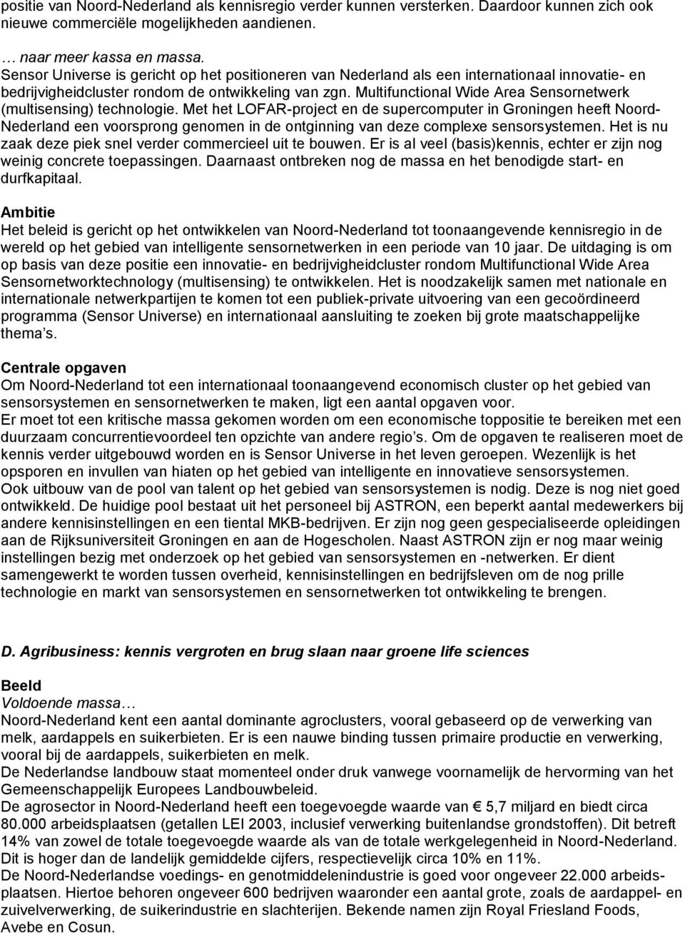 Multifunctional Wide Area Sensornetwerk (multisensing) technologie.