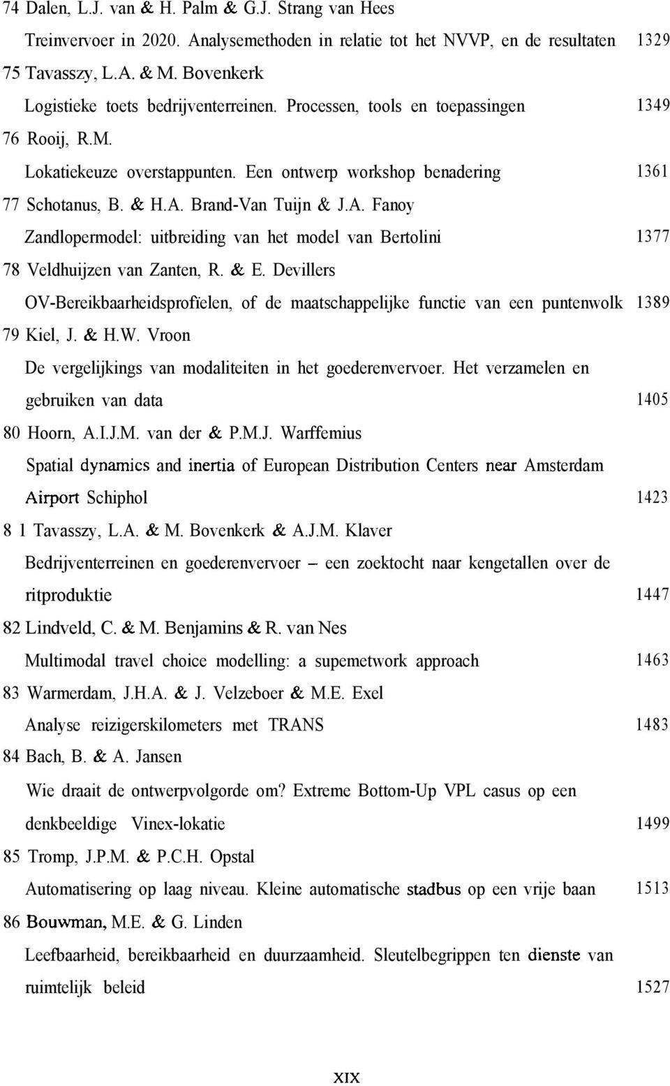 Brand-Van Tuijn & J.A. Fanoy Zandlopermodel: uitbreiding van het model van Bertolini 1377 78 Veldhuijzen van Zanten, R. & E.