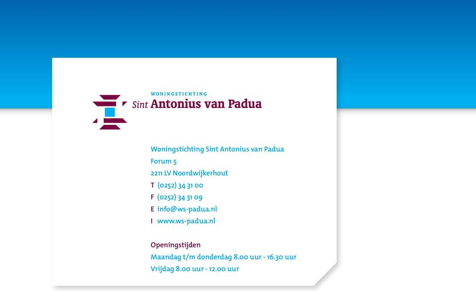 info@ws-padua.nl I www.ws-padua.nl Openingstijden Maandag t/m donderdag 8.
