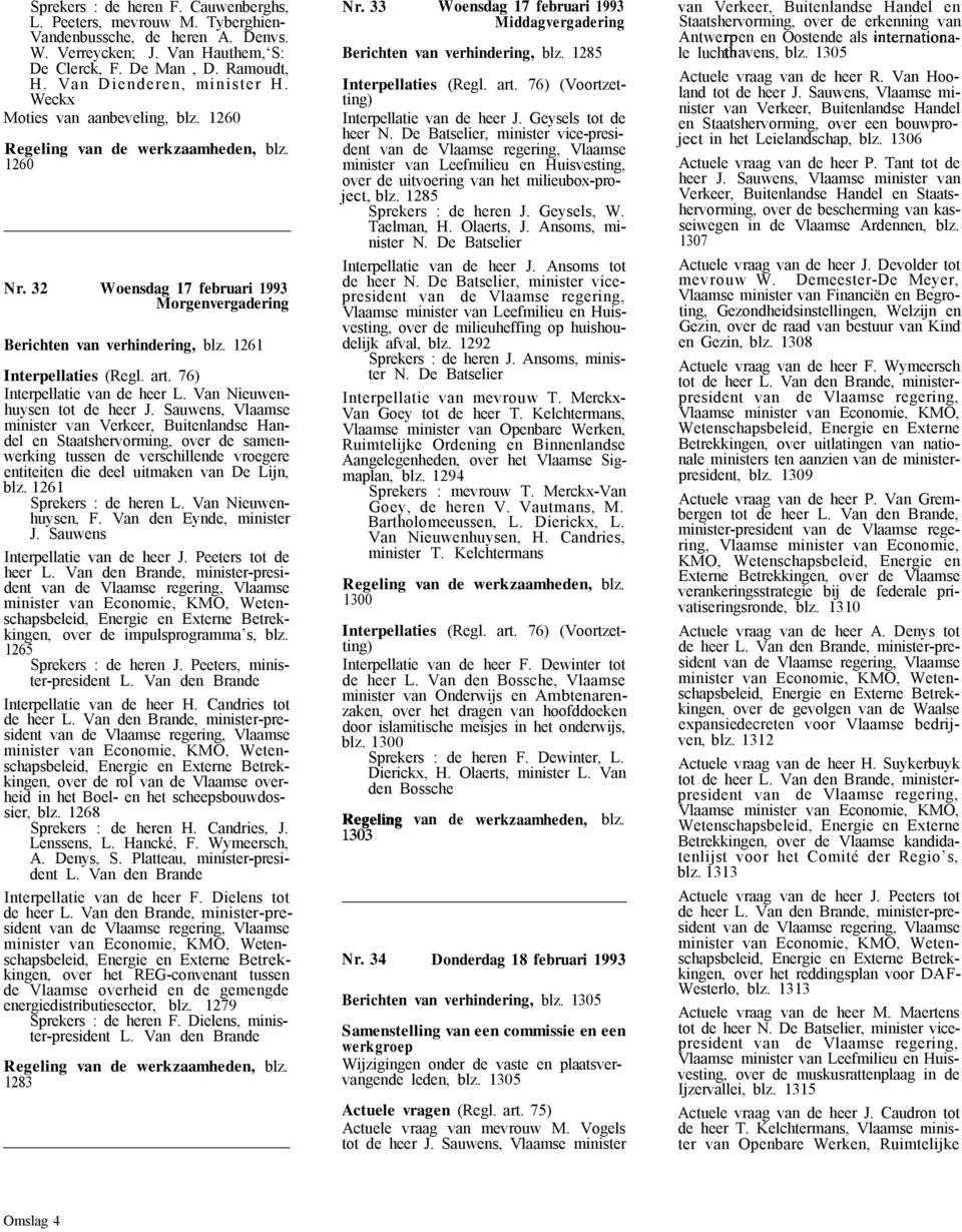 1261 Interpellaties (Regl. art. 76) Interpellatie van de heer L. Van Nieuwenhuysen tot de heer J.