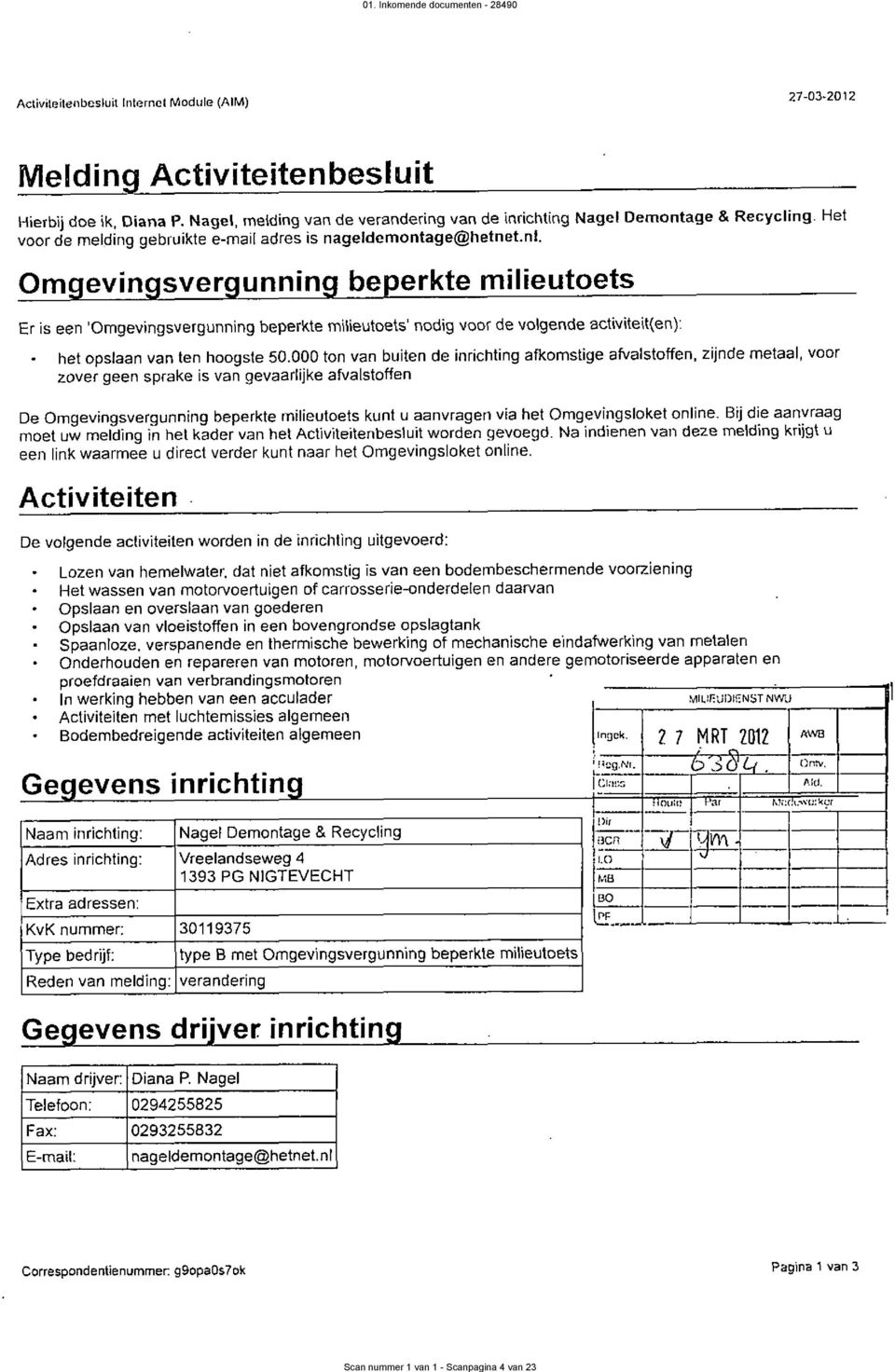 voor de mel lng ge omgevingsvergunning beperkte milieutoets - Er is een 'Omgevingsvefgunning beperkte milieutoets' nodig vooc de volgende activiteitten): het opslaan van ten hoogste 50.