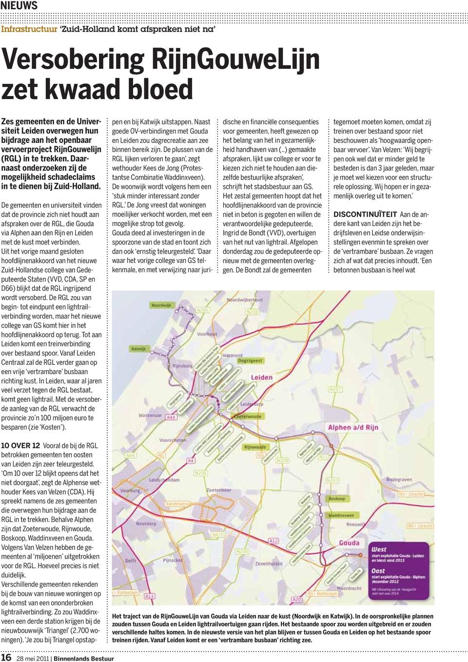 De gemeenten en universiteit vinden dat de provincie zich niet houdt aan afspraken over de RGL, die Gouda via Alphen aan den Rijn en Leiden met de kust moet verbinden.