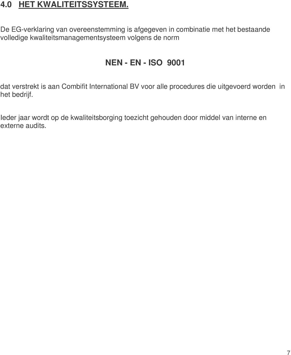 kwaliteitsmanagementsysteem volgens de norm NEN - EN - ISO 9001 dat verstrekt is aan Combifit