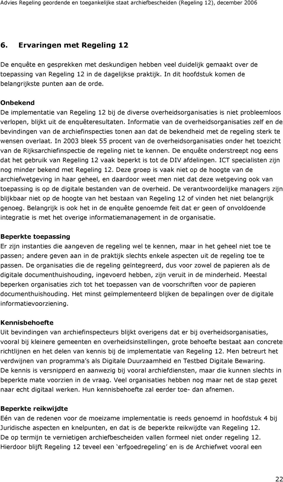 In dit hoofdstuk komen de belangrijkste punten aan de orde.