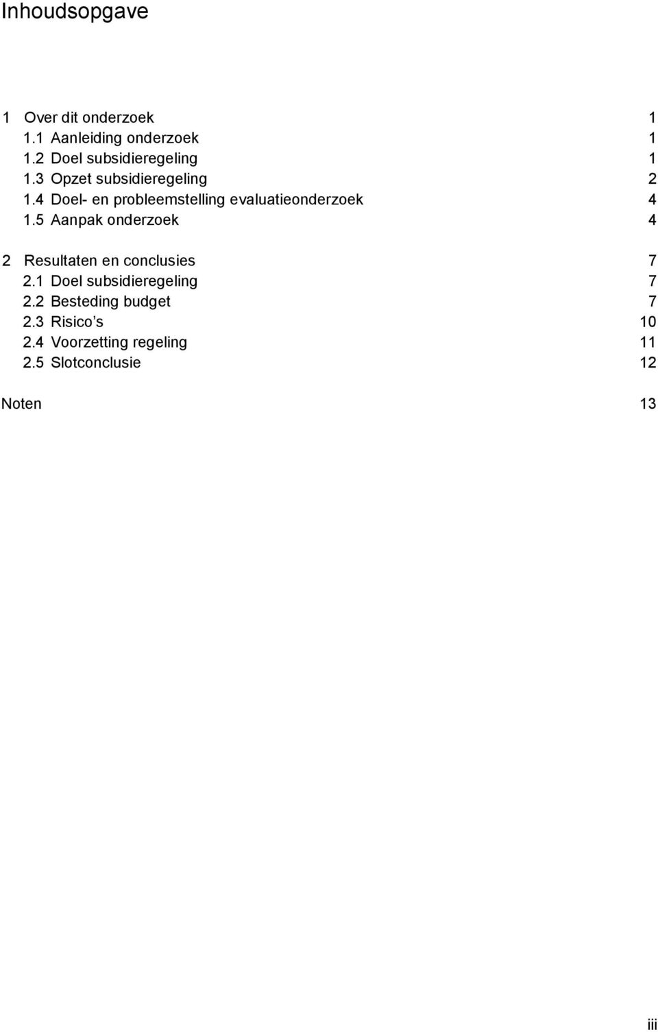 4 Doel- en probleemstelling evaluatieonderzoek 4 1.