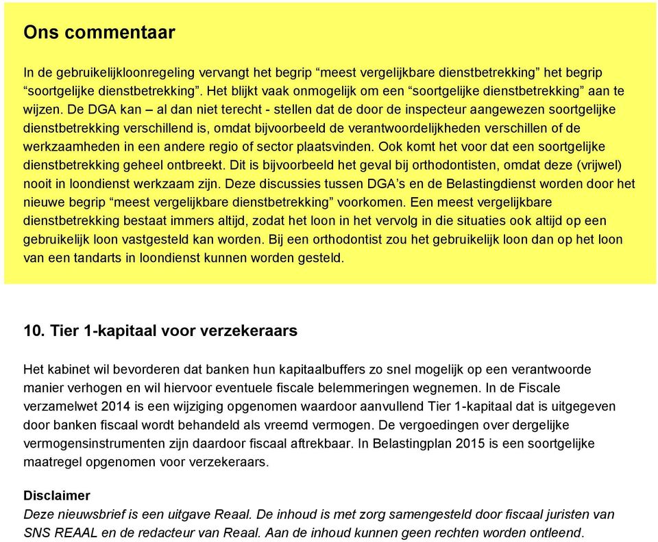 De DGA kan al dan niet terecht - stellen dat de door de inspecteur aangewezen soortgelijke dienstbetrekking verschillend is, omdat bijvoorbeeld de verantwoordelijkheden verschillen of de