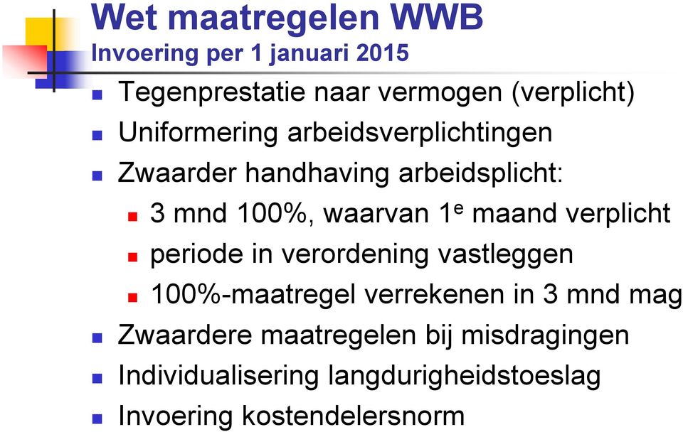 maand verplicht periode in verordening vastleggen 100%-maatregel verrekenen in 3 mnd mag