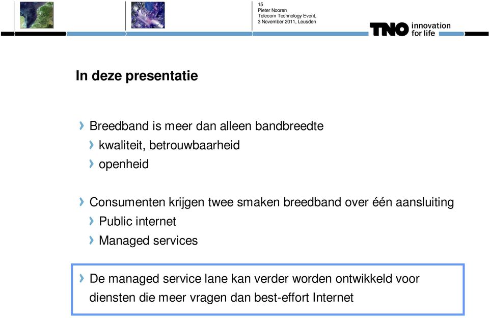 aansluiting Public internet Managed services De managed service lane kan