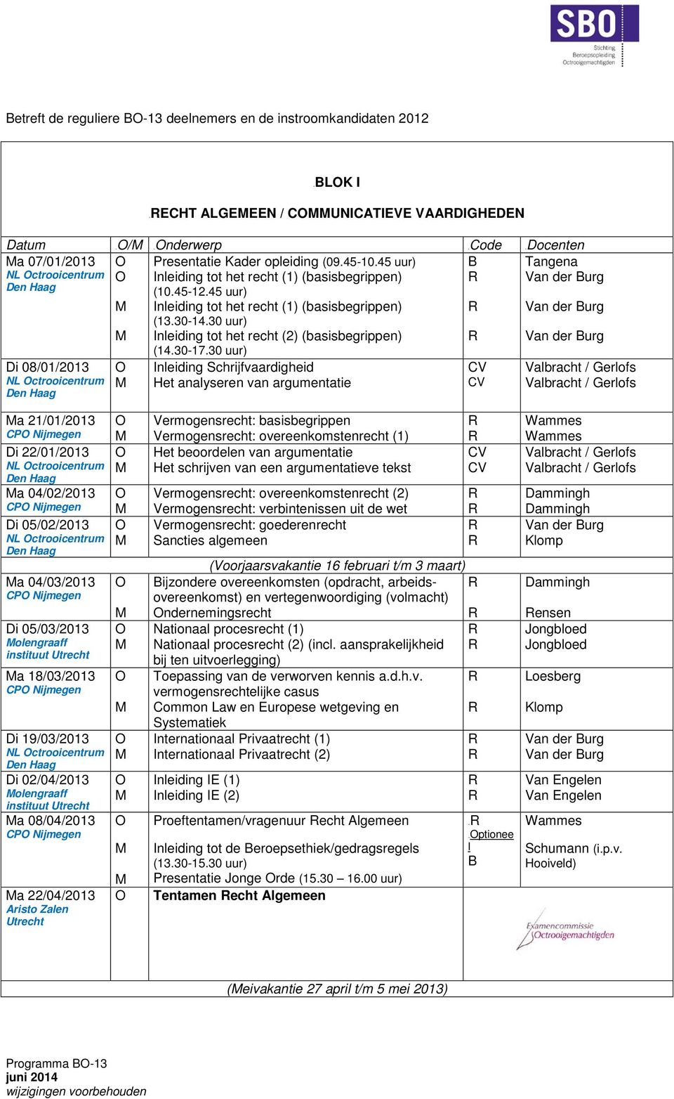 30 uur) Inleiding tot het recht (2) (basisbegrippen) (14.30-17.