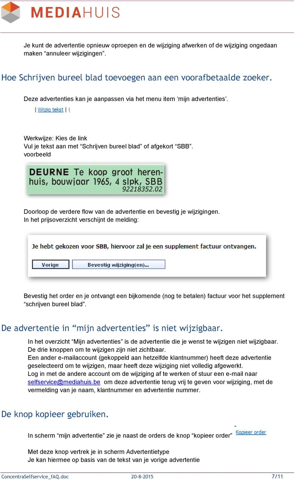 voorbeeld Doorloop de verdere flow van de advertentie en bevestig je wijzigingen.