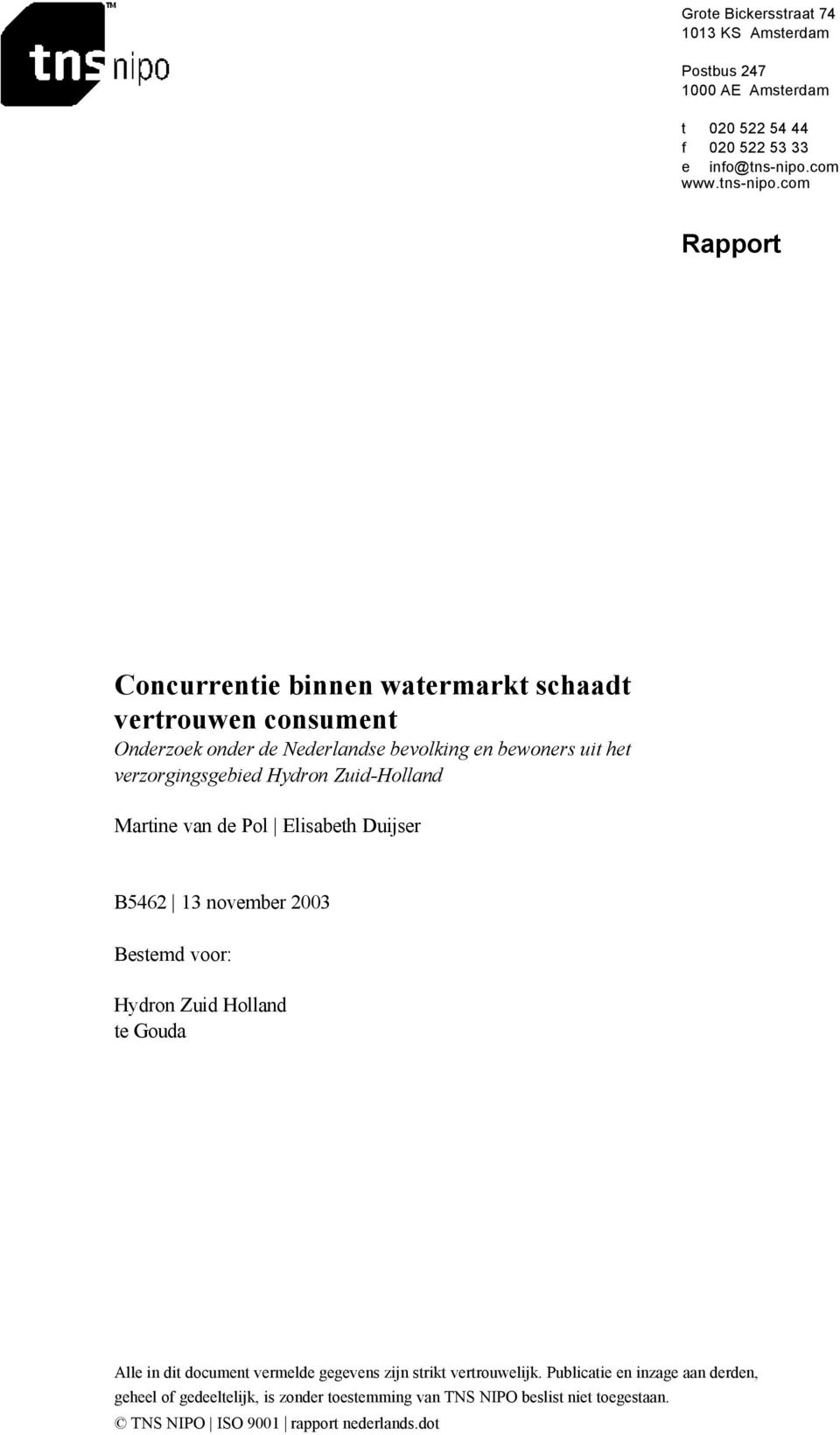 com Rapport Concurrentie binnen watermarkt schaadt vertrouwen consument Onderzoek onder de Nederlandse bevolking en bewoners uit het verzorgingsgebied Hydron