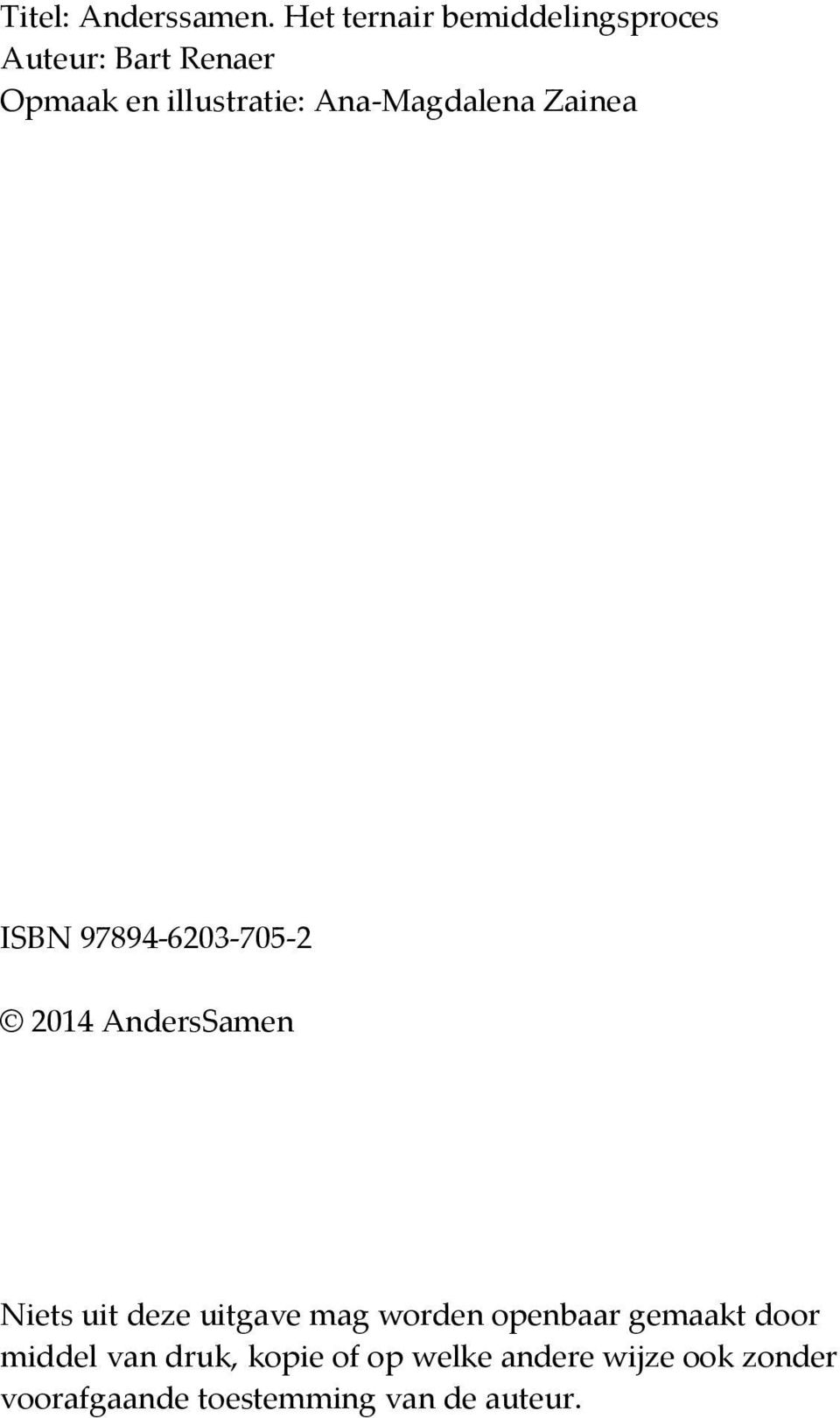 Ana-Magdalena Zainea ISBN 97894-6203-705-2 2014 AndersSamen Niets uit deze