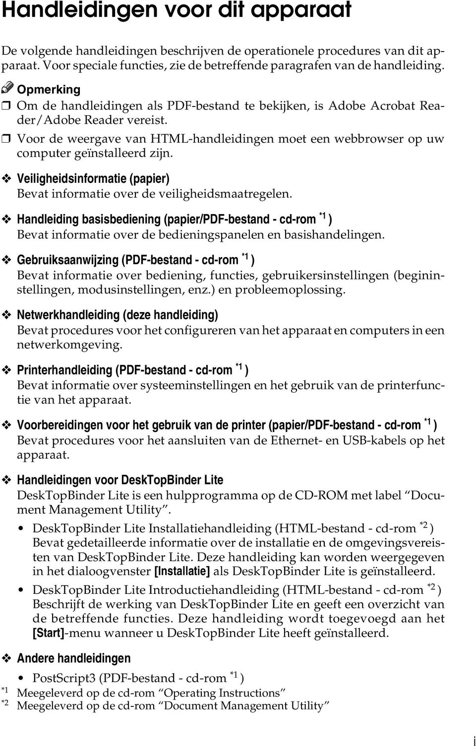 Veiligheidsinformatie (papier) Bevat informatie over de veiligheidsmaatregelen.