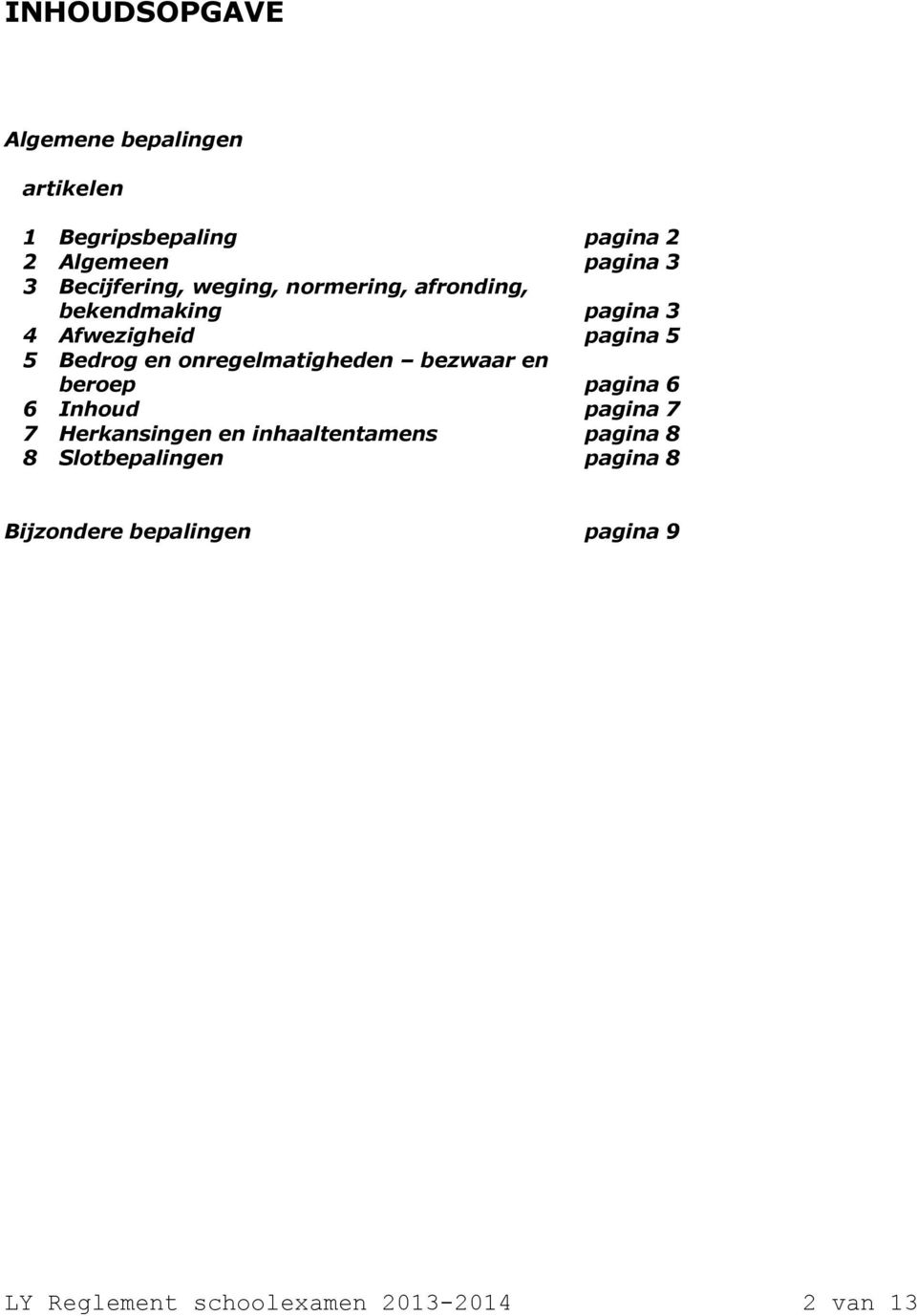 onregelmatigheden bezwaar en beroep pagina 6 6 Inhoud pagina 7 7 Herkansingen en inhaaltentamens