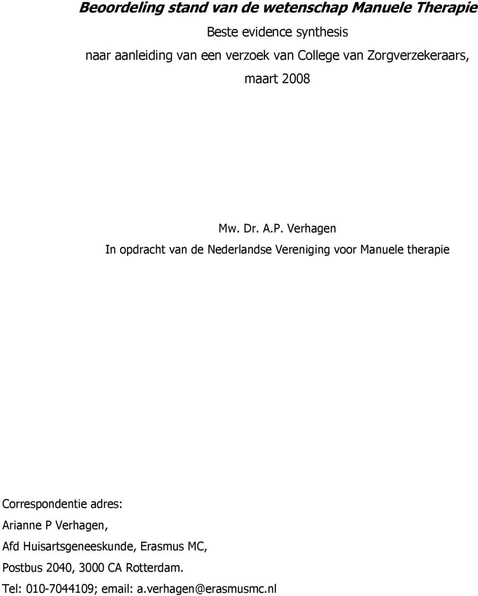Verhagen In opdracht van de Nederlandse Vereniging voor Manuele therapie Correspondentie adres: