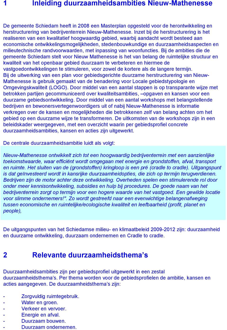 duurzaamheidsaspecten en milieutechnische randvoorwaarden, met inpassing van woonfuncties.