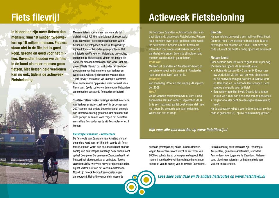 Mensen fietsen vooral naar hun werk als dat dichtbij is (tot 7,5 kilometer). Maar uit onderzoek blijkt dat we ook best langere afstanden willen fietsen als de fietspaden en de routes goed zijn.