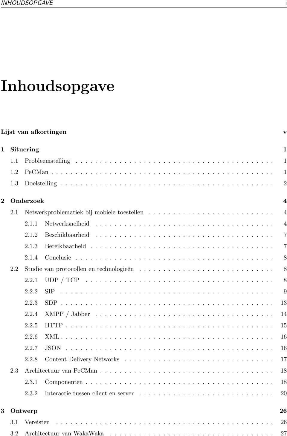 .................................... 7 2.1.3 Bereikbaarheid...................................... 7 2.1.4 Conclusie......................................... 8 2.