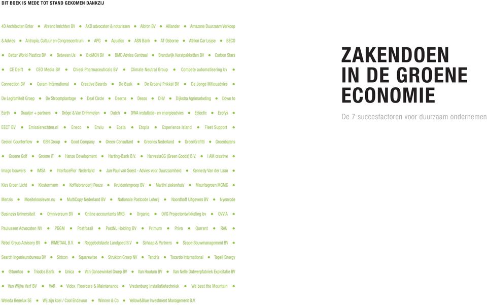 Chiesi Pharmaceuticals BV Climate Neutral Group Compete automatisering bv Connection BV Coram International Creative Beards De Baak De Groene Prikkel BV De Jonge Milieuadvies De Legitimiteit Groep De