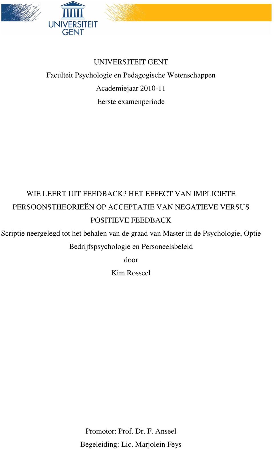 HET EFFECT VAN IMPLICIETE PERSOONSTHEORIEËN OP ACCEPTATIE VAN NEGATIEVE VERSUS POSITIEVE FEEDBACK Scriptie