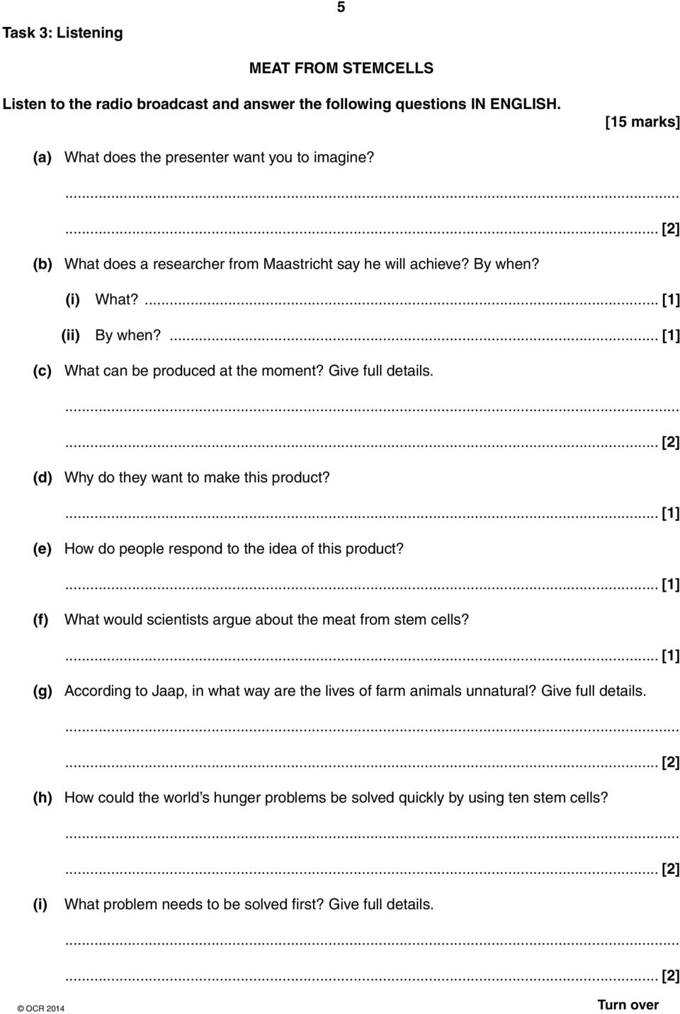 ... [2] (d) Why do they want to make this product?... [1] (e) How do people respond to the idea of this product?... [1] (f) What would scientists argue about the meat from stem cells?