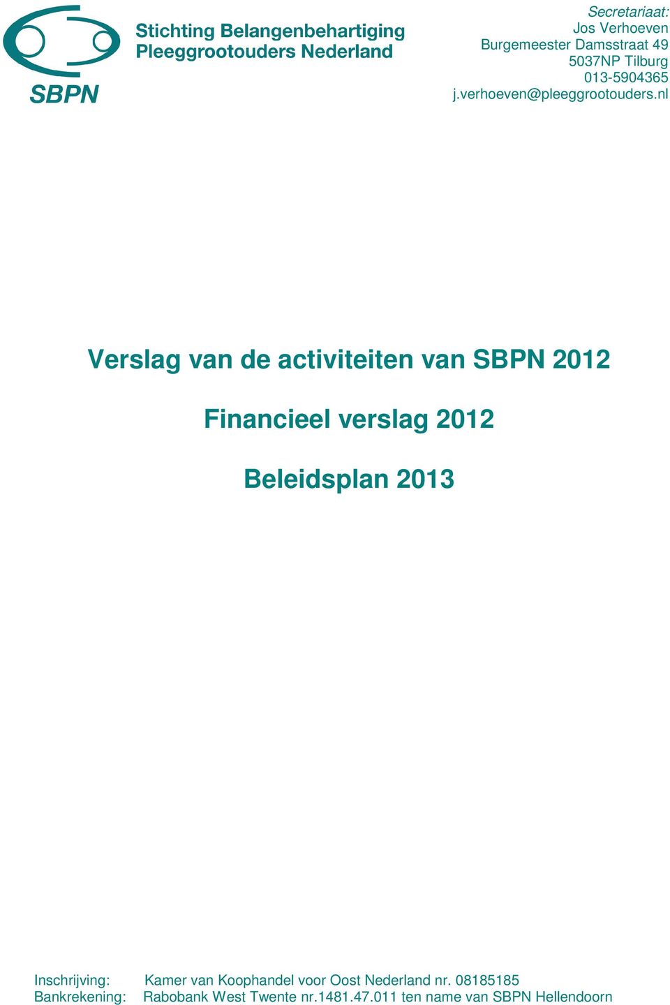 nl Verslag van de activiteiten van SBPN 2012 Financieel verslag 2012 Beleidsplan 2013